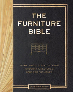 The Furniture Bible from Christophe Pourny, a comprehensive guide to identify and restore furntiure.  Foreword by Martha Stewart